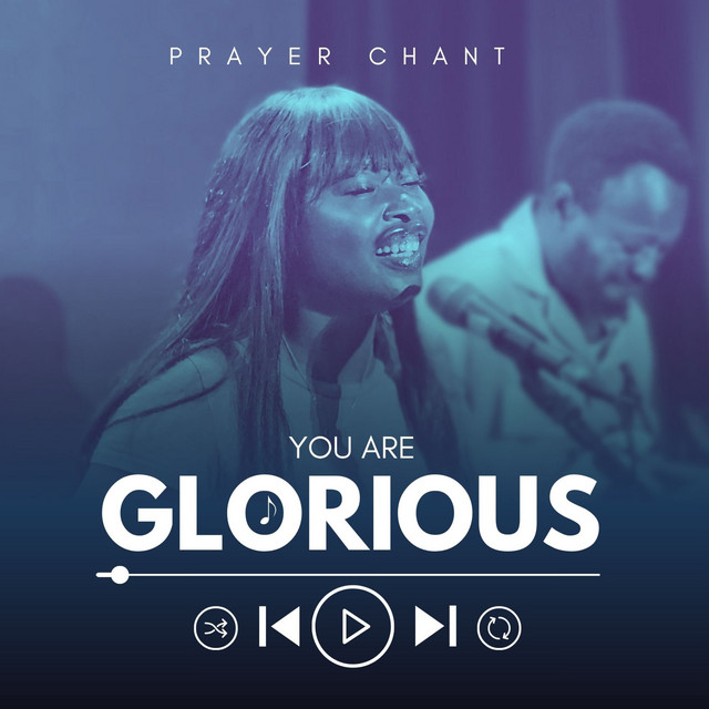 You Are Glorious - Prayer Chant
