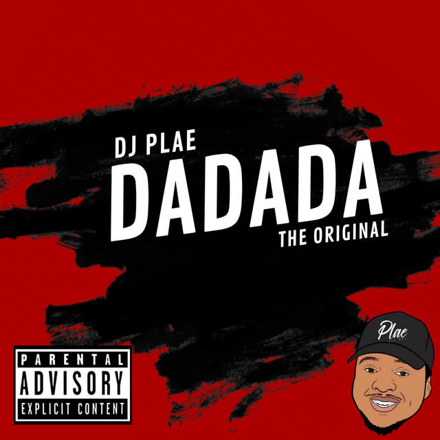 DaDaDa (The Original) - song and lyrics by DJ Plae | Spotify
