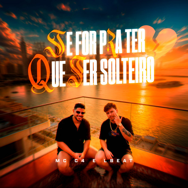 Se For pra Ter Que Ser Solteiro