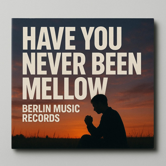 Have You Never Been Mellow