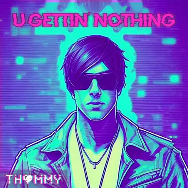 U Gettin' Nothing