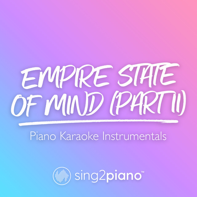 Empire State of Mind (Pt. II) [Originally Performed by Alicia Keys] - Piano Karaoke Version