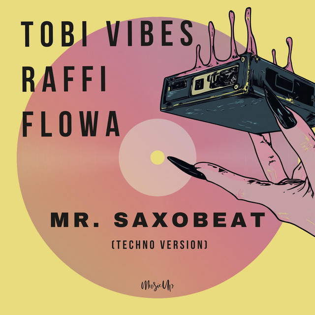 Écouter "Mr. Saxobeat - Techno Version" de Tobi Vibes, Raffi, Flowa
