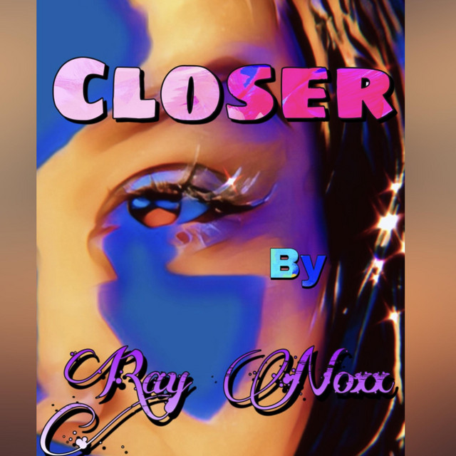 Closer - Single by Ray Noxx | Spotify