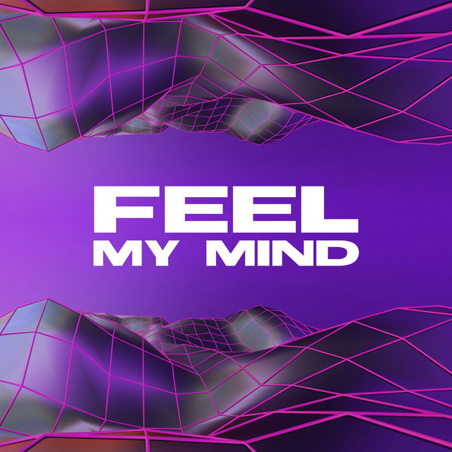 Feel My Mind