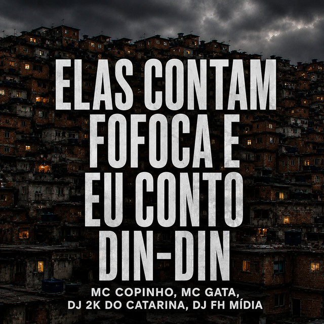 Elas Contam Fofoca e Eu Conto Din Din