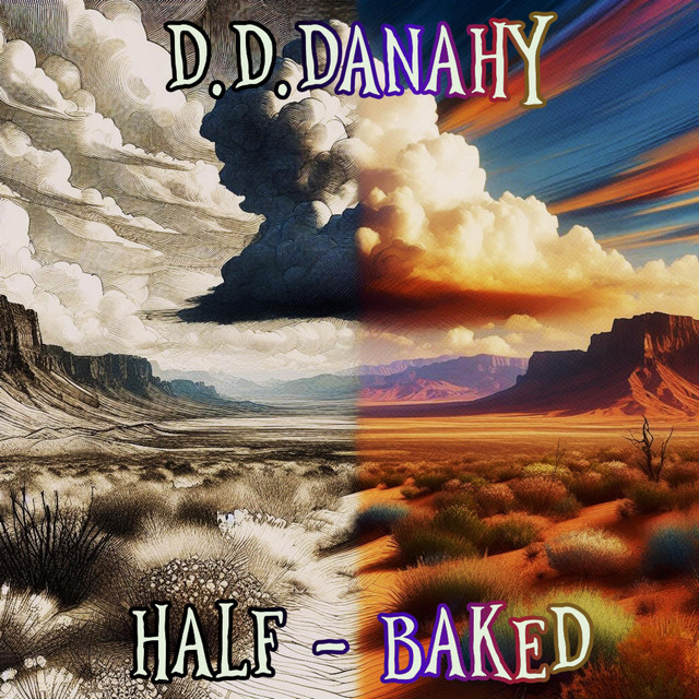 Half Baked - Album by D.D.Danahy | Spotify