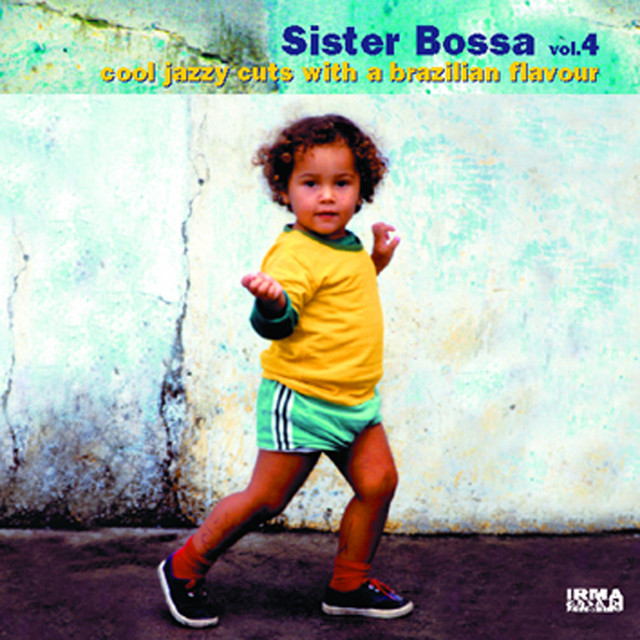 Sister Bossa, Vol. 4 (Cool Jazzy Cuts With A Brazilian Flavour