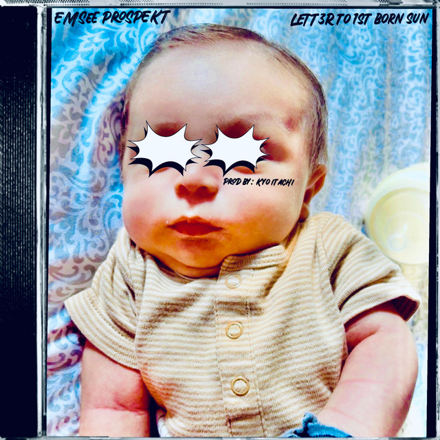 LETT3R 2 MY 1STBORN SUN