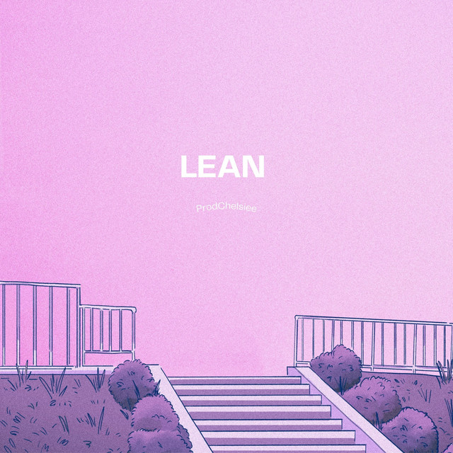 Lean - song and lyrics by ProdChelsiee | Spotify