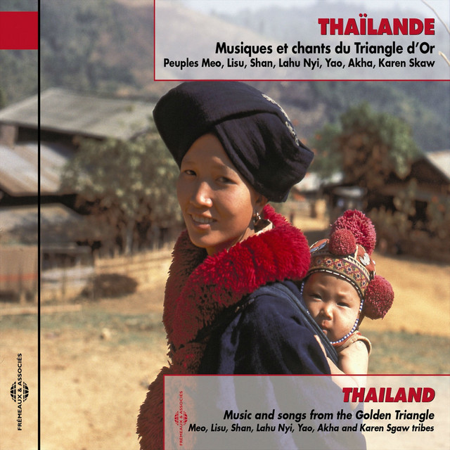 Thailande : Musiques et chants du Triangle d'Or (Music and Songs from the Golden Triangle)