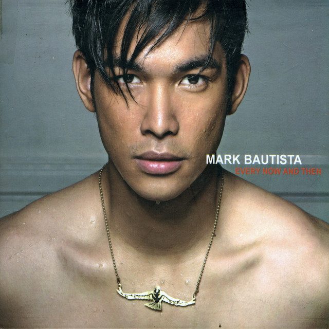 Every Now And Then Album By Mark Bautista Spotify