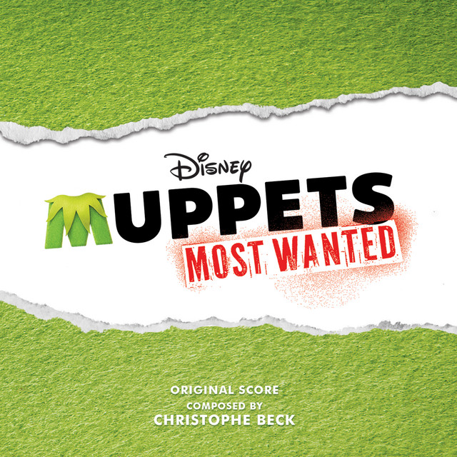 Muppets Most Wanted (Original Score) - Album by Christophe Beck