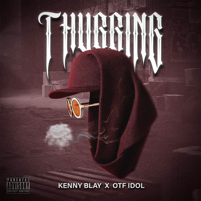 Kenny Blay, OTF IDOL – Thugging