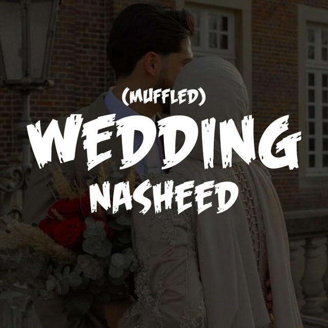 Wedding Nasheed - Muffled - Single by Nasheed Harmony | Spotify