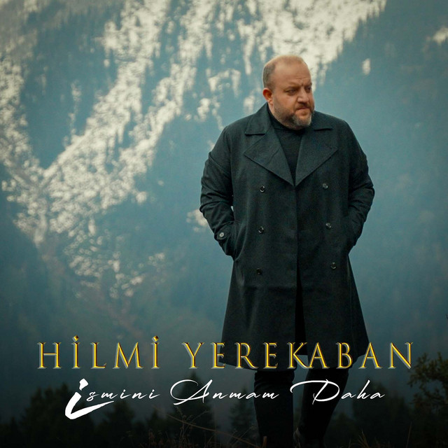 İsmini Anmam Daha — Hilmi YEREKABAN