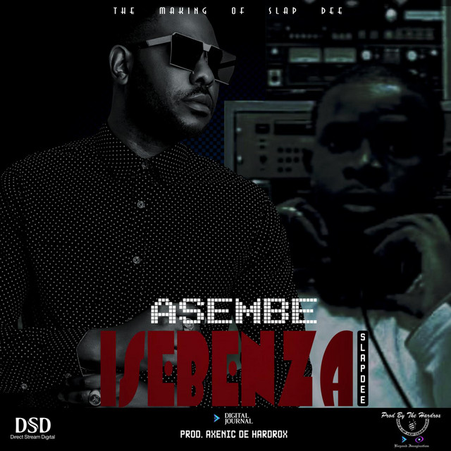 Asembe Isebenza - The Making Of Slap Dee