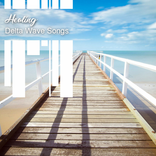 Healing Delta Wave Songs - Compilation by Various Artists | Spotify