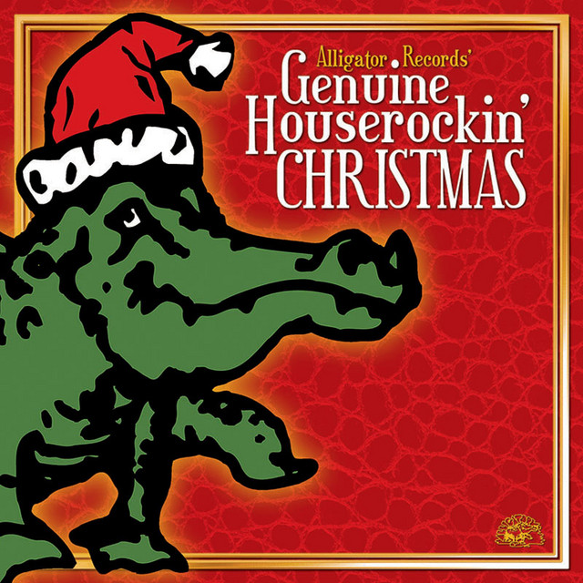 Alligator Records%27 Genuine Houserockin%27 Christmas