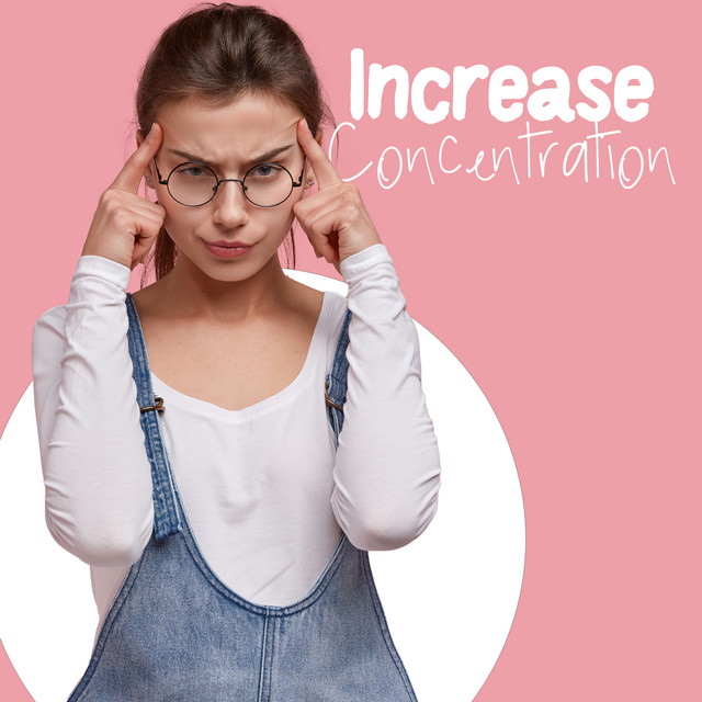 Increase Concentration: Mental Wellness, Creativity Boost, Better Focus and Attention, Learning Environment cover art