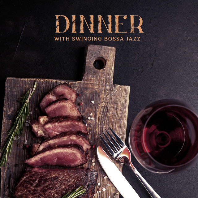 Dinner with Swinging Bossa Jazz: Eating Time with Elegant, Pleasant Music cover art