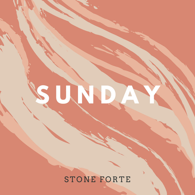 Sunday - Single by Stone Forte | Spotify