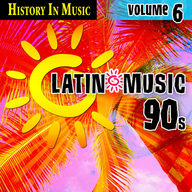 Latin 90s - History In Music Vol.6 cover