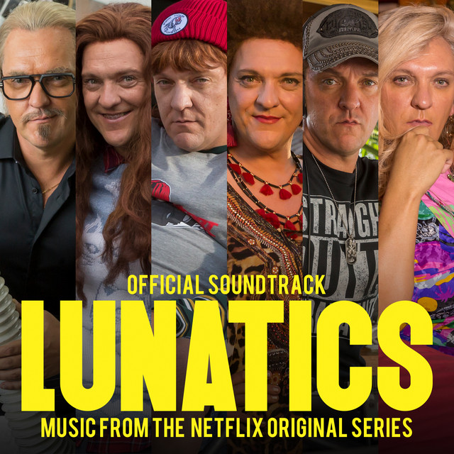 Lunatics (Official Soundtrack - Music From The Netflix Original