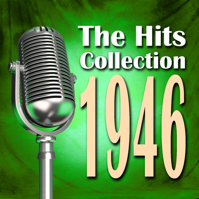 The Hits Collection 1946 - Compilation by Various Artists | Spotify