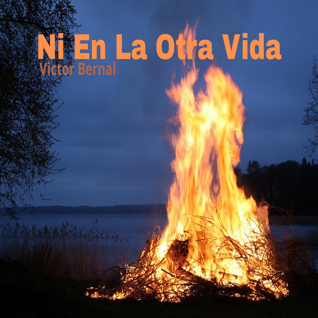 Victor Bernal - Ni En La Otra Vida