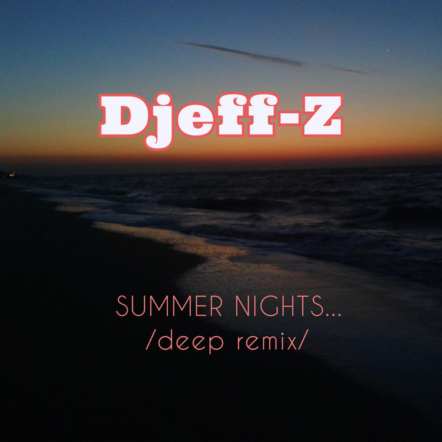 Обкладинка: Summer Nights... - deep Remix — Djeff-Z
