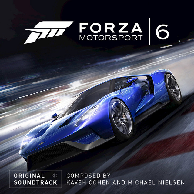 Forza Motorsport 6 (Original Soundtrack) - Album by Kaveh Cohen | Spotify