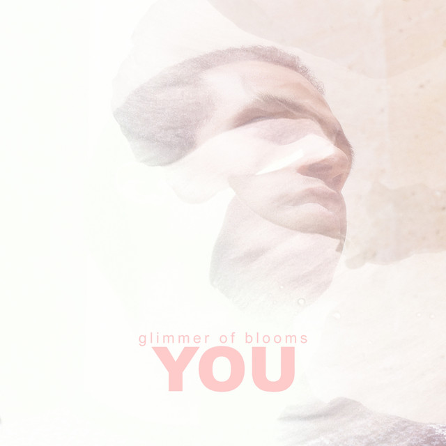 You - Glimmer of Blooms