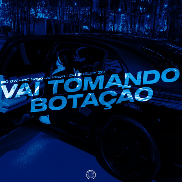 VAI TOMANDO BOTAÇÃO