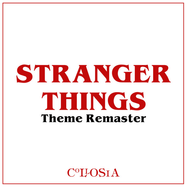 Stranger Things (From "Stranger Things") - Remaster