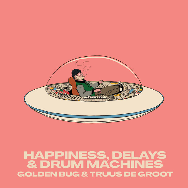Happiness, Delays & Drum Machines cover