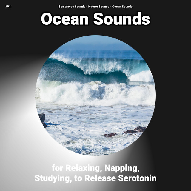 #01 Ocean Sounds for Relaxing, Napping, Studying, to Release Serotonin cover art