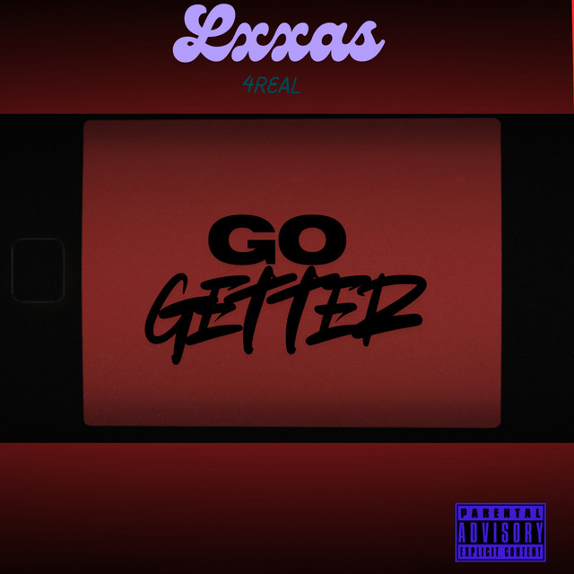Lxxas4real – Go Getter