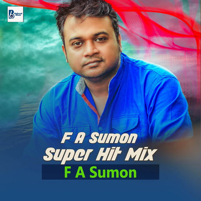 F A Sumon Super Hit Mix - Album by F A Sumon | Spotify