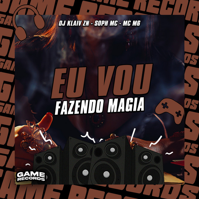 Eu Vou Fazendo Magia
