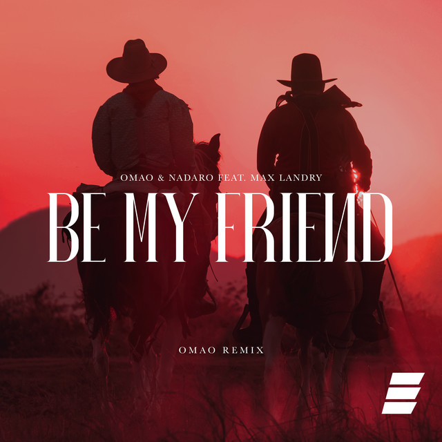 Be My Friend - OMAO Remix