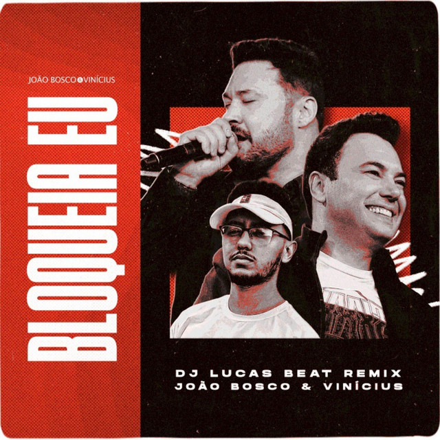 Bloqueia Eu (Remix) by João Bosco & Vinícius