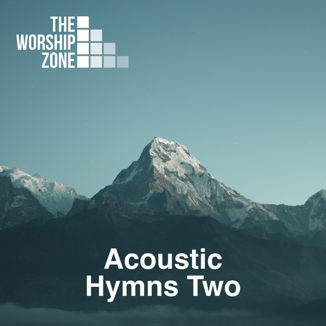 Acoustic Hymns 2 - Album by The Worship Zone | Spotify