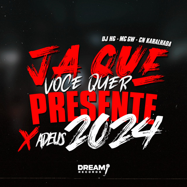 Ja que você quer presente X Adeus 2024
