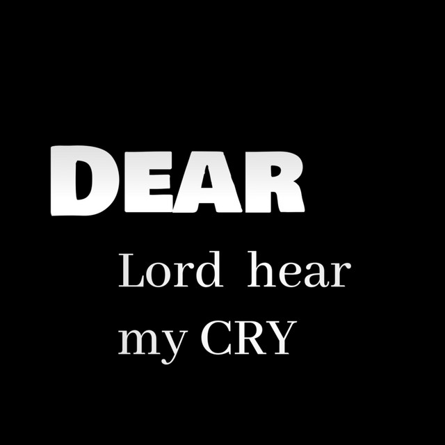 Dear Lord hear my cry cover