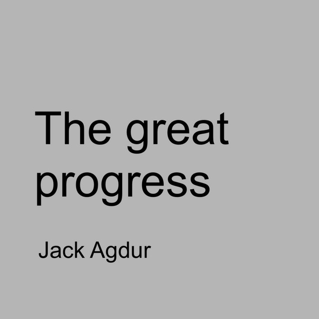 The great progress - Single by Jack Agdur | Spotify