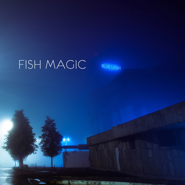 Blue Light - Single - Single by Fish Magic | Spotify