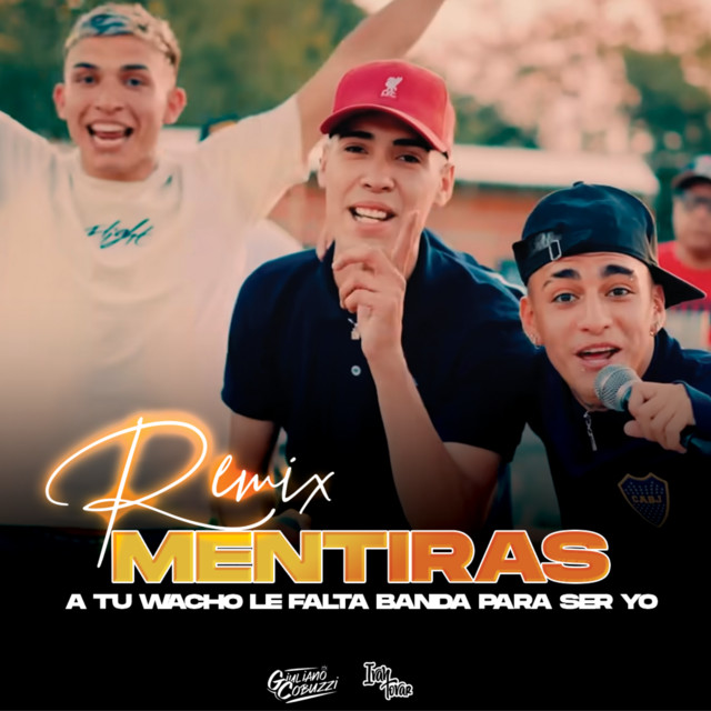 Mentiras (A tu wacho le falta banda para ser yo) - Remix