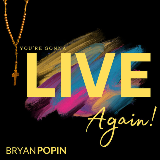 You're Gonna Live Again!