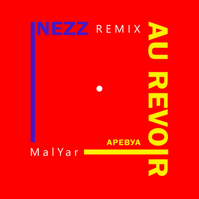 Cover art: Аревуа Au Revoir (MalYar Remix) — INEZZ